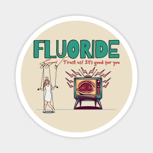 Fluoride Conspiracy Theory Magnet